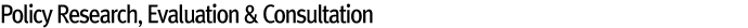 Policy Research, Evaluation & Consultation